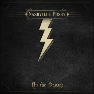 Nashville Pussy Up the Dosage WEB